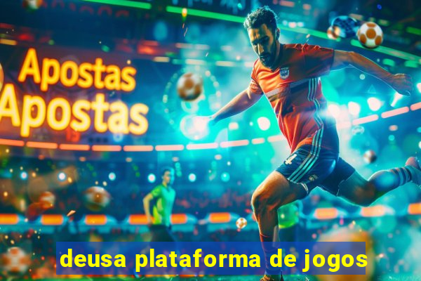 deusa plataforma de jogos